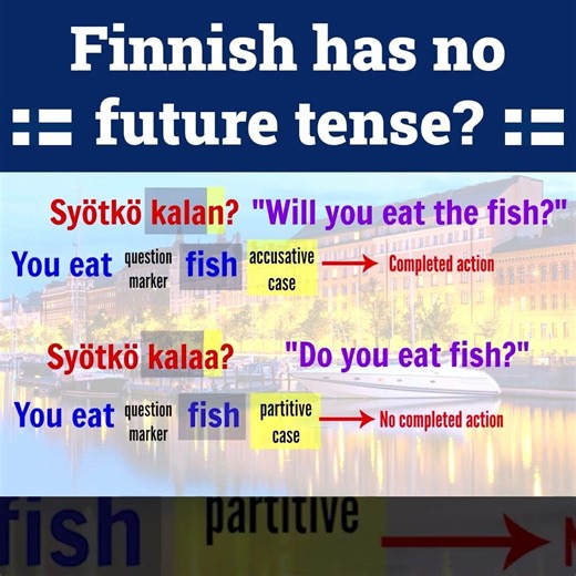Finnish has no separate future tense
