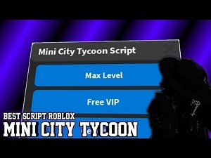 MINI CITY TYCOON OP SCRIPT INSTANT MAX LEVEL, FREE VIP, FREE ALL GAME PASSES