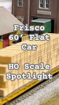 Frisco 60' flat car with lumber - HO Scale Spotlight