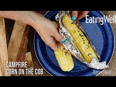 Campfire Corn On The Cob | EatingWell