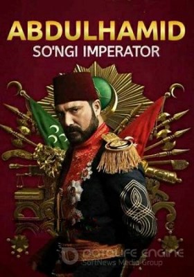 ABDULHAMID SO'NGI IMPERATOR BARCHA QISIMLAR O'ZBEK TILIDA