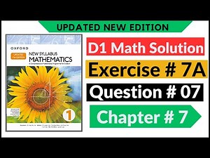Exercise 7a Question # 7 d1 Maths New Updated Edition Oxford New Syllabus | Chapter 7 | Book 1 | D1