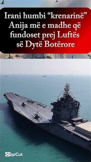 Irani humbi “krenarinë” Anija më e madhe që fundoset prej Luftës së Dytë Botërore