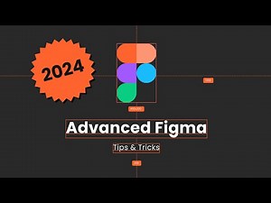 Advanced Figma Tips & Tricks 2024: Discovering Little Hidden Gems