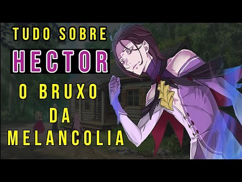 Re:Zero - Hector, o bruxo da melancolia (tudo sobre ele)