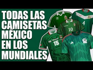 Todas las camisetas de México en los Mundiales ● De 1930 a 2022 ● #futbol #qatar #mexico #ligamx