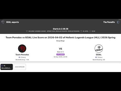 🔴Live Team Paradox vs GOAL Live Score on 2026-04-02 of Hellenic Legends League (HLL) 2026 Spring