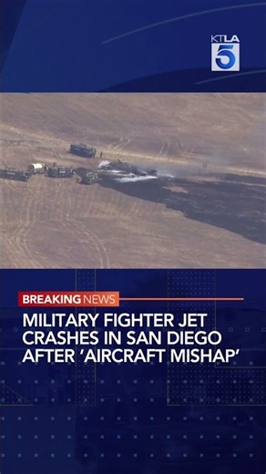 Military fighter jet crashes in San Diego after ‘aircraft mishap’