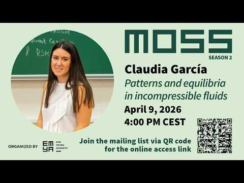 MOSS Season 2, Seminar #3 - Claudia García: Patterns and equilibria in incompressible fluids.