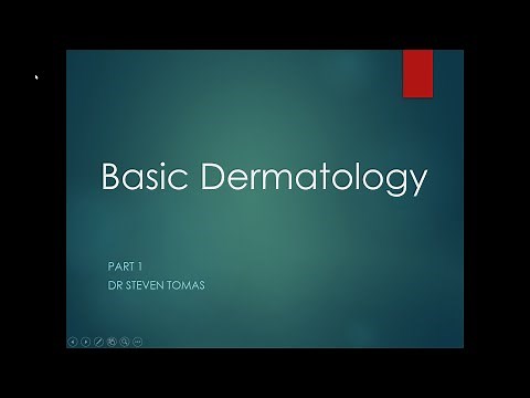 Basic Dermatology Lectures - Part One Of Three