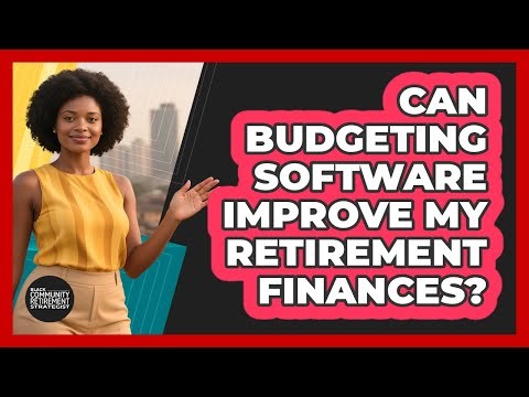 Can Budgeting Software Improve My Retirement Finances?