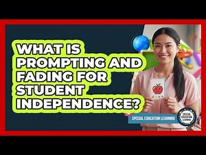 What Is Prompting And Fading For Student Independence? - Special Education Learning