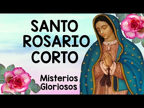 Santo Rosario Corto de HOY MIERCOLES🌺 Misterios Gloriosos, rosario Virgen de Guadalupe