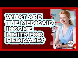 What Are The Medicaid Income Limits For Medicare? - Medicare Made Simple Guide