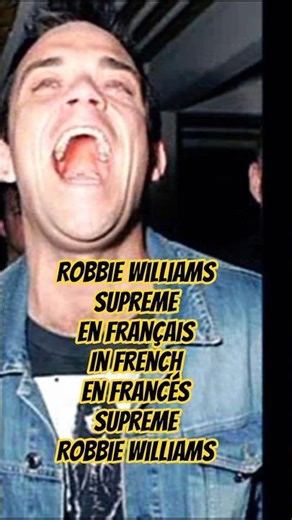 Robbie Williams - Supreme en français - Supreme in French - Supreme en Francés