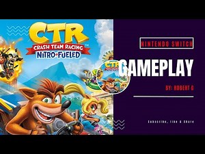 Crash Team Racing Nitro-Fueled - Nintendo Switch Gameplay