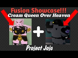 CREAM QUEEN OVER HEAVEN FUSION SHOWCASE! | Project jojo