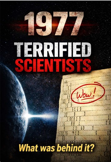 The WOW! Signal… and What Happened 72 Seconds Later (Part 1) In 1977, a radio telescope detected a signal from deep space. It lasted 72 seconds. It was so powerful… a scientist wrote one word next to it: “WOW!” But here’s what makes this terrifying: The signal never appeared again. No repetition. No explanation. No official answer. Was it an alien transmission? A cosmic coincidence? Or something we were never meant to detect? And there’s one detail most people don’t know. Part 2 will reveal it. 