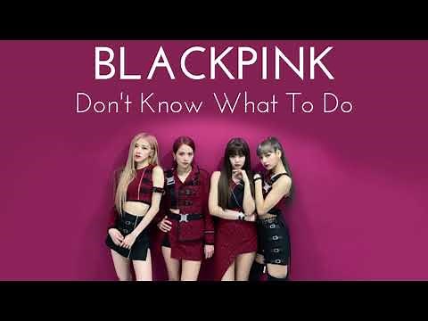 BLACKPINK - Don't Know What To Do 1 HOUR LOOP