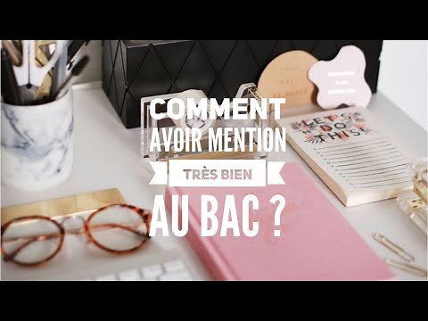 Comment avoir son Bac mention Très Bien ? | Astuces pour le Bac
