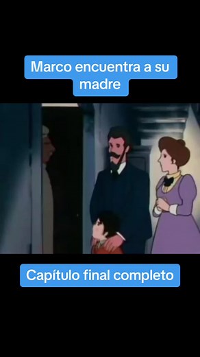 Marco encuentra a su madre: Capítulo final completo