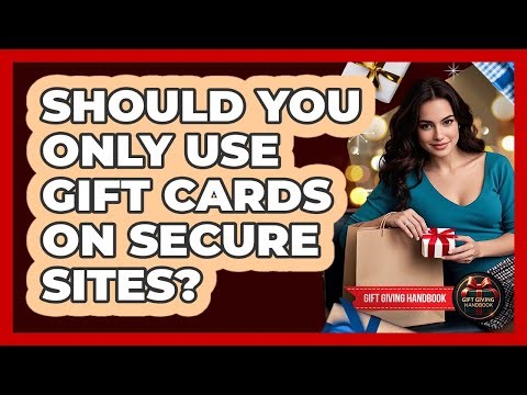Should You Only Use Gift Cards On Secure Sites?