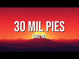 Cris MJ - 30 Mil Pies (Lyrics)