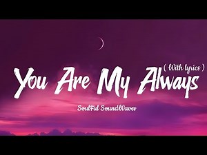 You Are My Always (Lyrics) 💖 | Heart Touching Romantic Song 2025 | Soulful SoundWaves