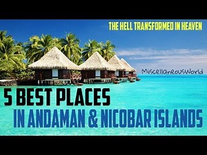 5 Best Places To Visit In Andaman and Nicobar Islands | Miscellaneous World |
