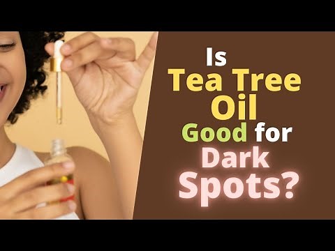 Tea Tree Oil for Dark Spots on Face - Prevents Dark Spots Effectively