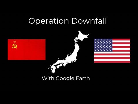 Operation Downfall with Google Earth