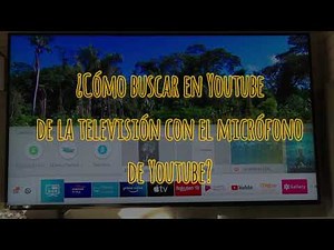 ¿Cómo buscar en YOUTUBE con el micrófono de Youtube en samsung smart TV?