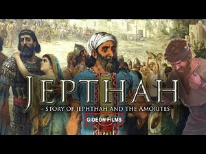 Story of Jephthah | Jephthah in the Bible | Jephthah and the Ammonites | Jephthah's Daughters