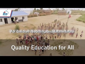 Quality Education where each individual shines with vitality —JICA's Basic Education Cooperation—