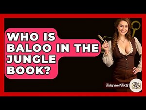 Who Is Baloo In The Jungle Book? - Tales And Texts