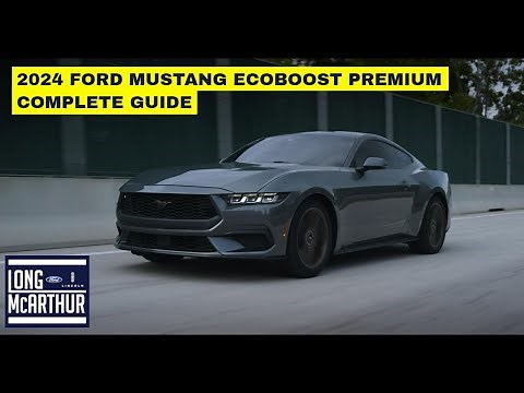 2024 FORD MUSTANG ECOBOOST PREMIUM COMPLETE GUIDE