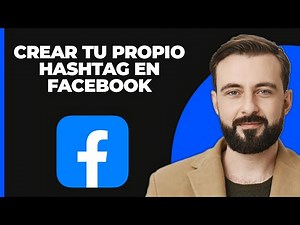Cómo crear tu propio hashtag en Facebook (2024)