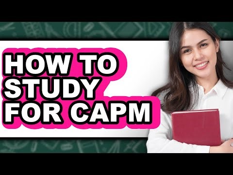 How To Study For CAPM - Step By Step