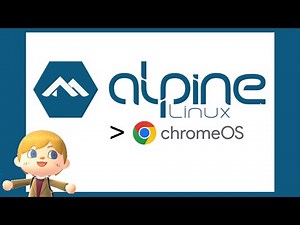 Alpine Linux is a better Chrome OS than Chrome OS
