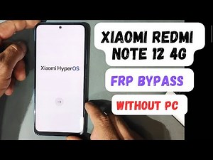Xiaomi redmi note 12 4g hyperOS frp bypass without pc