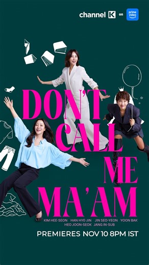 💋 Exclusive on #ChannelK — Don’t Call Me Ma’am 📅 Nov 10 | 8 PM IST (Same-day as Korea 🇰🇷✨) ✨ Life doesn’t slow down at forty — it gets real. Three women at turning points: a mom balancing family and dreams, a career woman stuck in a rut, and a single friend still chasing her spark. They’ve laughed, loved, fallen, and risen again — but this time, they’re done playing by the rules. Because in this life, there’s no “next one.” 💋 Stay tuned for #DontCallMeMaam — Premiering Nov 10! #다음생은없으니까 #Ki