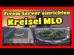 Fivem Server einrichten # 150 // Kreisel MLO // Installieren und einfügen Tutorial