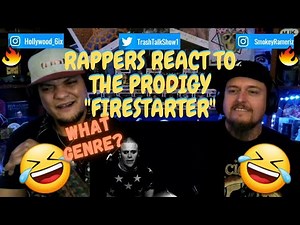 Rappers React To The Prodigy "Firestarter"