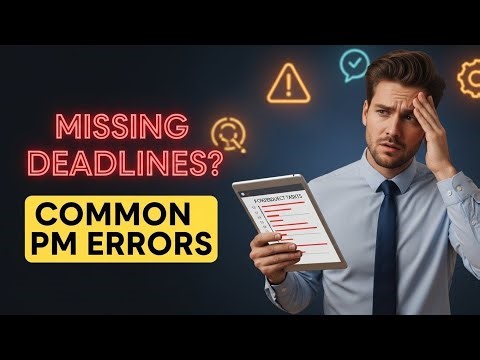 Why Your Team is Missing Deadlines (Common PM Errors)
