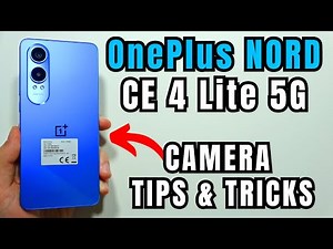 OnePlus Nord CE 4 Lite: Camera Tips & Tricks