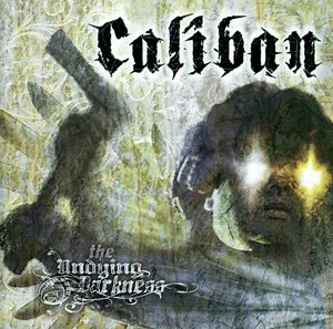 Caliban - The Undying Darkness