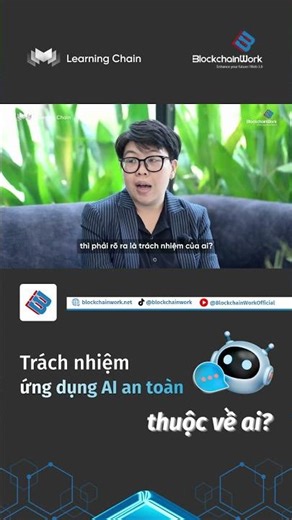 Trách nhiệm ứng dụng AI an toàn thuộc về ai? 🎯 #BlockchainWork #LearningChain #AI