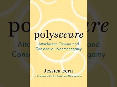 "Polysecure" Chapter 1.1: An Overview of Attachment Theory (Secure Attachment) - Jessica Fern