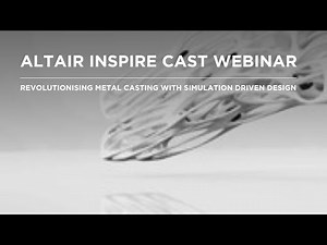 On-Demand Webinar | Altair Inspire Cast: Revolutionising Metal Casting with Simulation-Driven Design