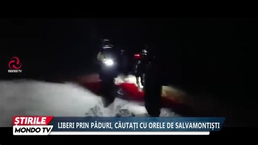 ȘTIRILE MONDO TV - LIBERI PRIN PĂDURI, CĂUTAȚI CU ORELE DE SALVAMONTIȘTI | Mondo TV